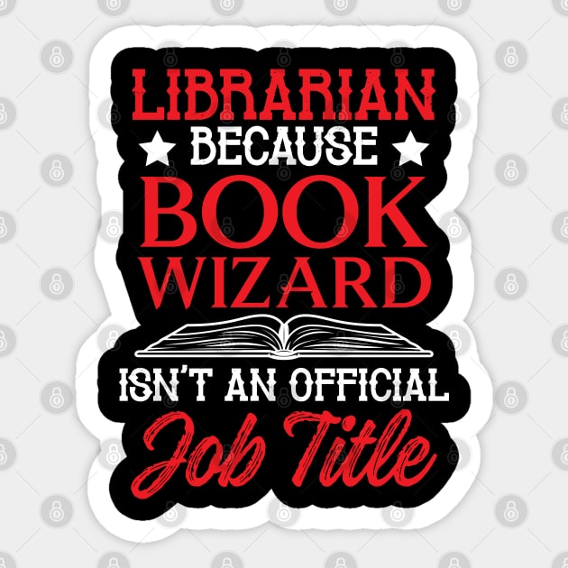 Librarian Gift Funny Librarian Design - Book Wizard Sticker by InnerMagic